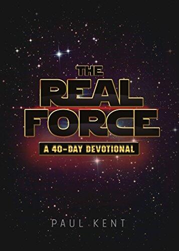 The Real Force: A Forty Day Devotional