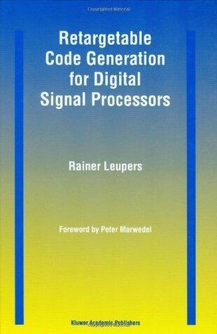 Retargetable Code Generation for Digital Signal Processors