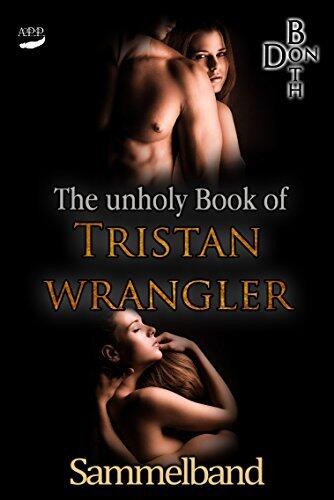 The unholy Book of Tristan Wrangler - Sammelband