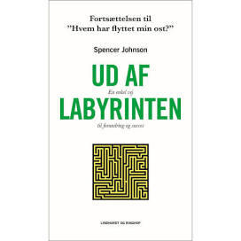 Ud af labyrinten - en enkel vej til forandring og succes