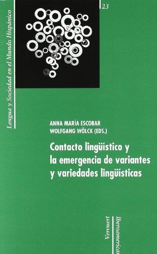 Contacto lingüístico y la emergencia de variantes y variedades lingüísticas