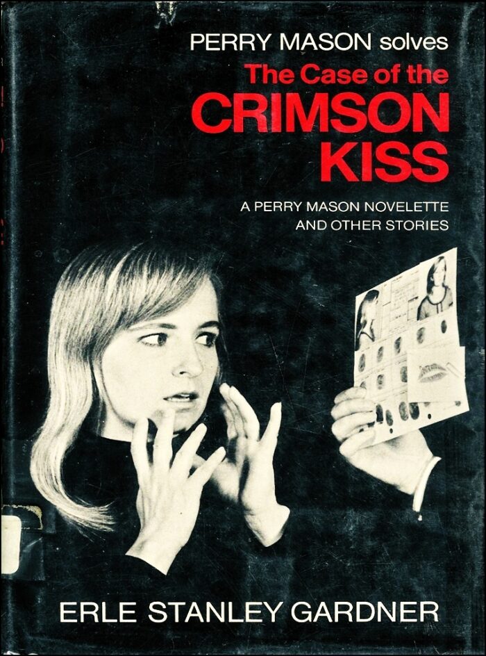 The Case Of The Crimson Kiss: A Perry Mason Novelette, And Other Stories