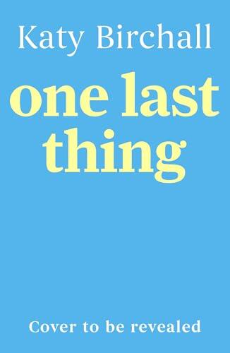One Last Thing: The funny and heartfelt mother-daughter family drama perfect for summer