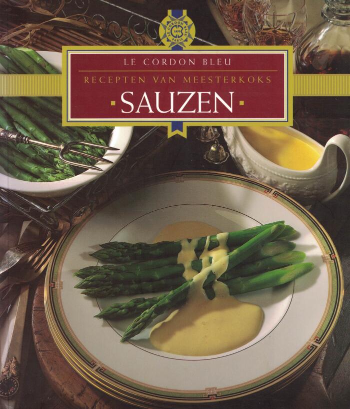 Le Cordon Bleu Recepten van Meesterkoks : Sauzen
