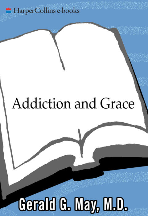 Addiction and Grace: Love and Spirituality in the Healing of Addictions