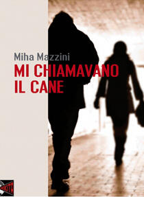 Mi chiamavano il cane : versione 17.2