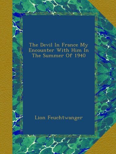 The Devil In France My Encounter With Him In The Summer Of 1940