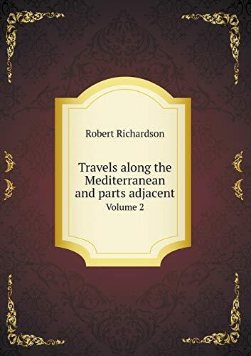 Travels along the Mediterranean and parts adjacent Volume 2
