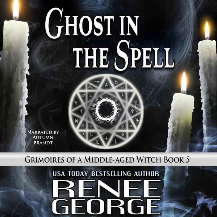Ghost in the Spell: The Grimoires of a Middle-Aged Witch Series, Book 5