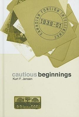 Cautious Beginnings: Canadian Foreign Intelligence, 1939-51