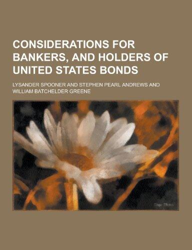 Considerations for Bankers, and Holders of United States Bonds