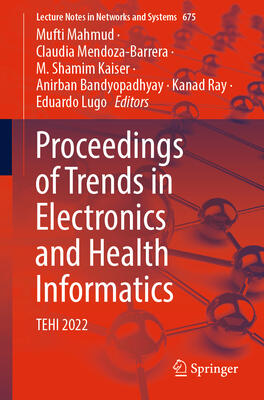 Proceedings of Trends in Electronics and Health Informatics: TEHI 2022
