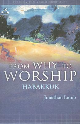 From Why to Worship: Habakkuk