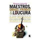 Maestros, obras-primas e loucura