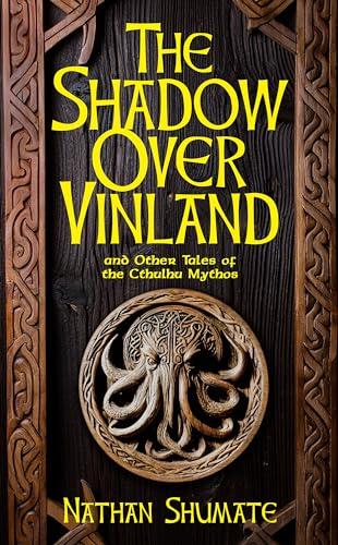 The Shadow Over Vinland: and Other Tales of the Cthulhu Mythos