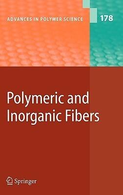 Advances In Polymer Science, Volume 178: Polymeric And Inorganic Fibers