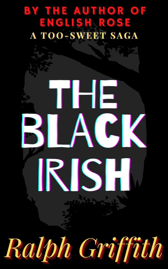 The Black Irish A Too-Sweet Saga