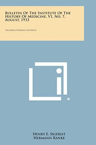 Bulletin of the Institute of the History of Medicine (Vol. 1, No. 7, August 1933): The Johns Hopkins University
