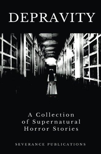 Depravity: A Collection of Supernatural Horror Stories