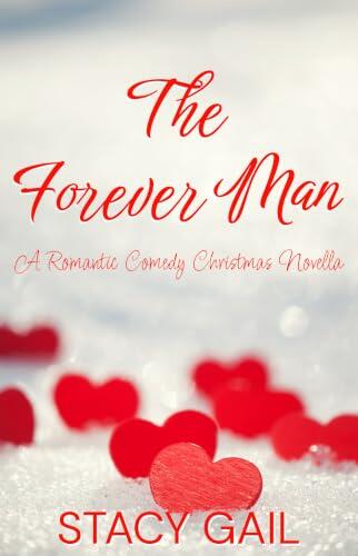 The Forever Man: A Romantic Comedy Christmas Novella