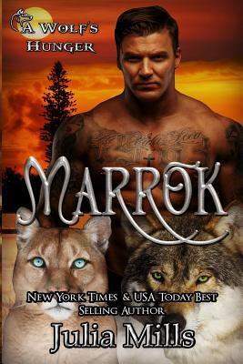 MARROK: A Wolf's Hunger Alpha Shifter Romance