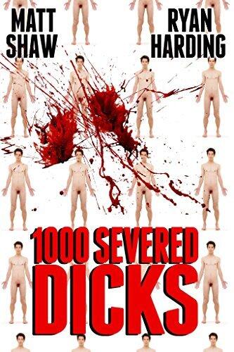 1000 Severed Dicks