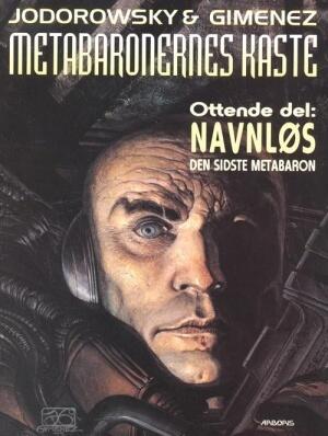 Metabaronernes Kaste 8: Navnløs - Den Sidste Metabaron