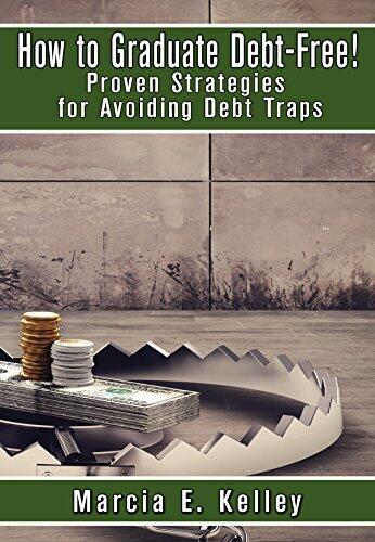 How to Graduate Debt-Free!: Proven Strategies for Avoiding Debt Traps
