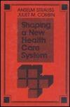 Shaping a New Health Care System: The Explosion of Chronic Illness as a Catalyst for Change