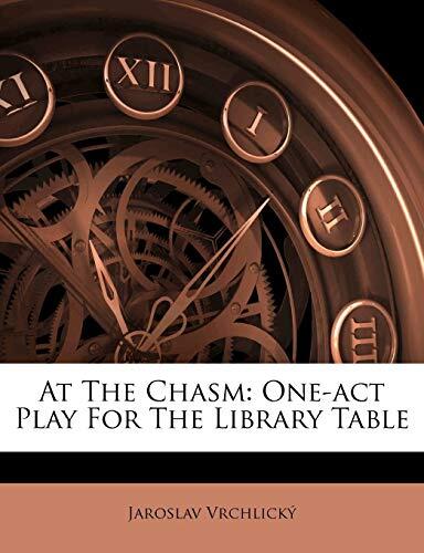 At The Chasm: One-act Play For The Library Table