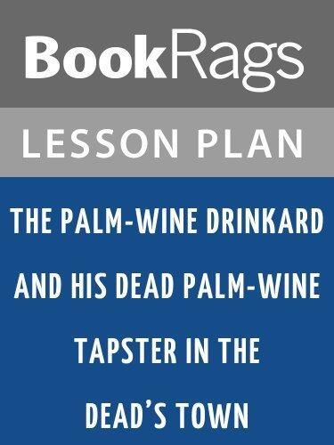 Lesson Plan The Palm-wine Drinkard and His Dead Palm-wine Tapster in the Dead's Town
