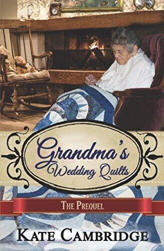 Grandma's Wedding Quilts - THE PREQUEL (A Hannah and Callum Cozy Mystery