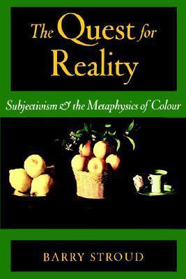 The Quest for Reality: Subjectivism & the Metaphysics of Colour