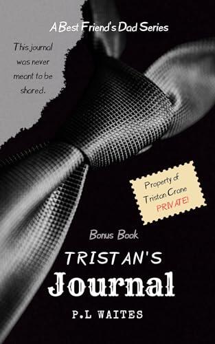 Tristan's Journal: A Best Friend's Dad Series