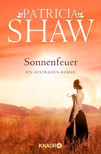 Sonnenfeuer: Die große Australien-Saga (Die Buchanan-Saga 1)