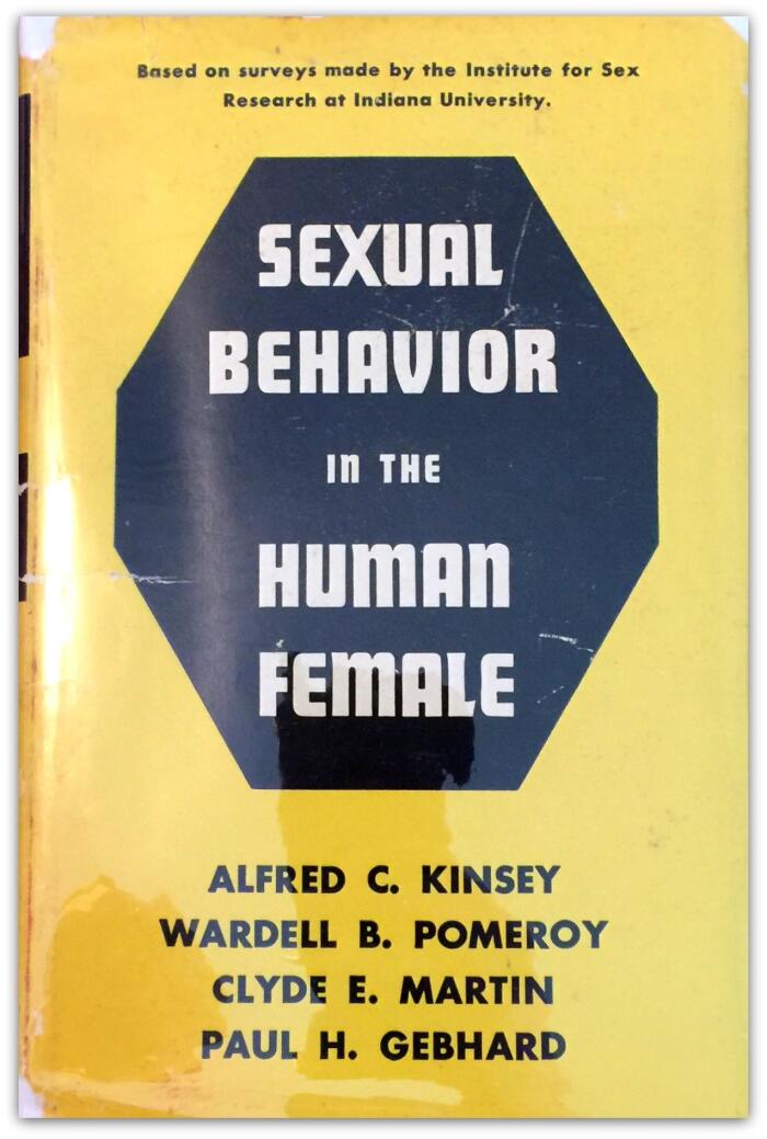Sexual behavior in the human female / by the staff of the Institute for Sex Research, Indiana University ; Alfred C. Kinsey ... [et al.]