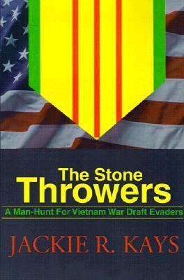 The Stone Throwers: A Man-Hunt For Vietnam War Draft Evaders