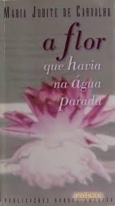 A flor que havia na água parada