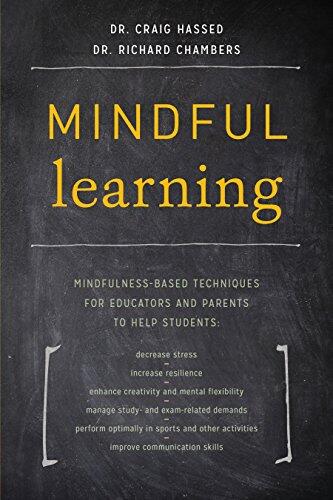 Mindful Learning: Mindfulness-Based Techniques for Educators and Parents to Help Students
