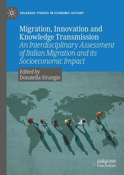 Migration, Innovation and Knowledge Transmission: An Interdisciplinary Assessment of Italian Migration and its Socioeconomic Impact