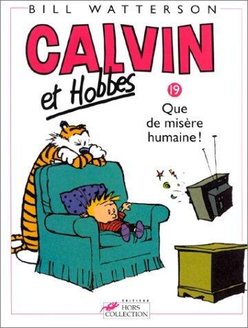 Calvin et Hobbes 19: Que de misère humaine !
