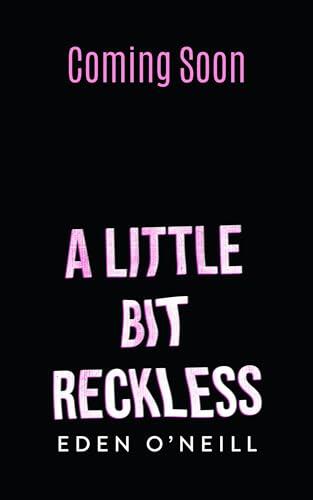 A Little Bit Reckless