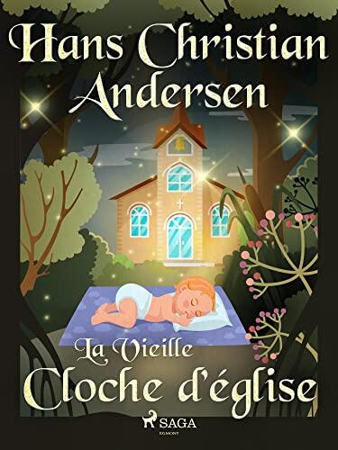La Vieille Cloche d'église (Les Contes de Hans Christian Andersen)