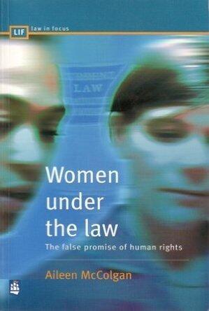 Women Under the Law: The False Promise of Human Rights