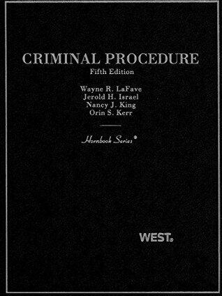 LaFave, Israel, King and Kerr's Criminal Procedure, 5th