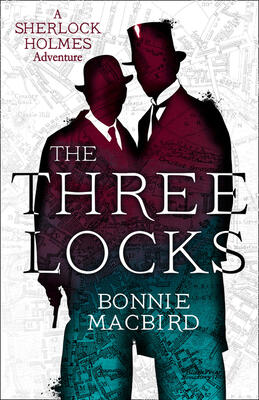 The Three Locks: An unputdownable historical murder mystery starring the world's favourite detective (A Sherlock Holmes Adventure)