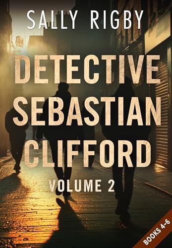 Detective Sebastian Clifford Books 4–6