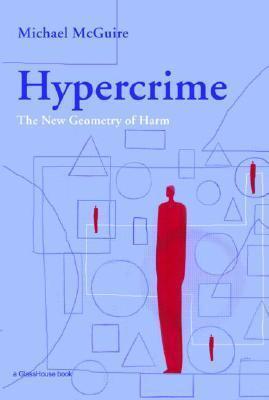 Hypercrime: The New Geometry of Harm