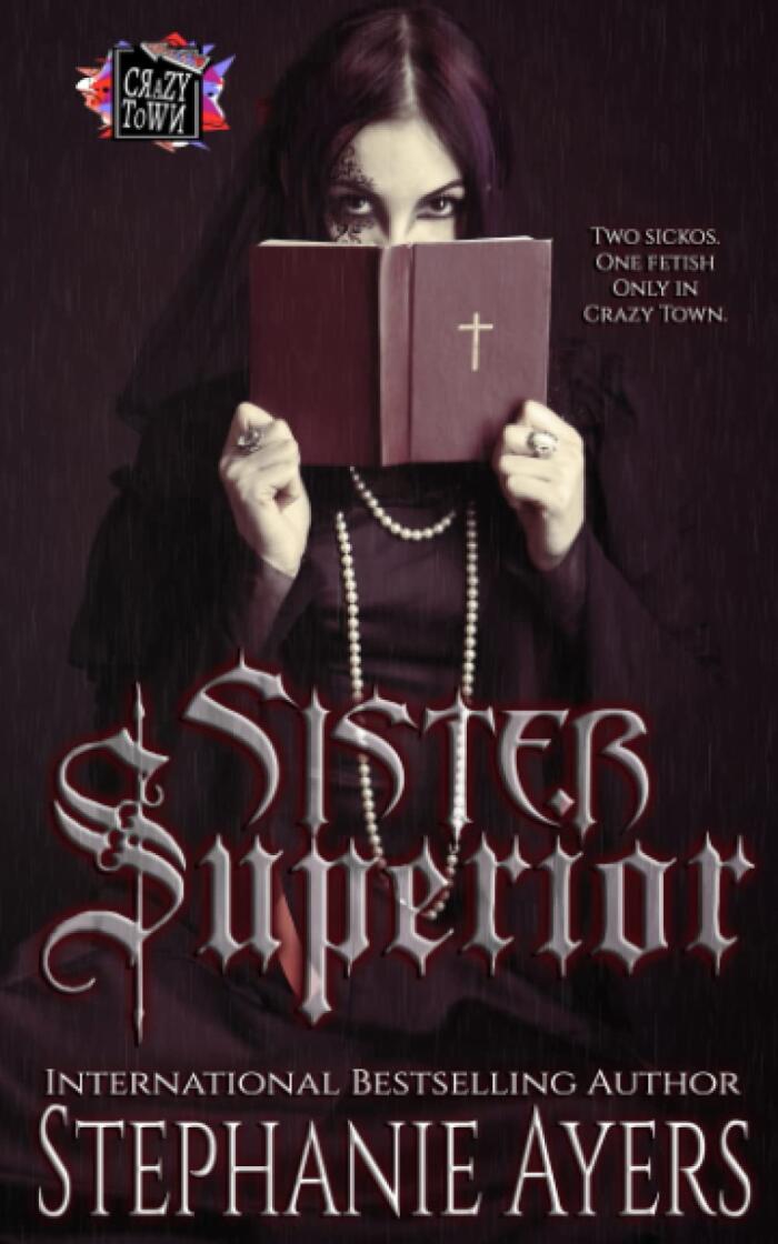 Sister Superior: A Crazy Town Series novella