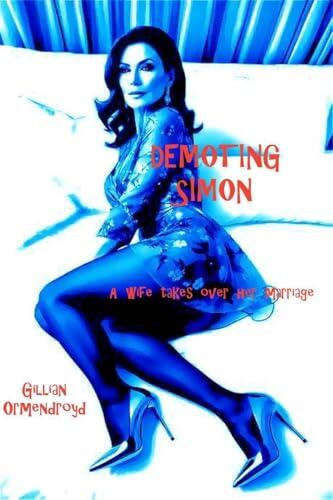 DEMOTING SIMON: A wife takes over her marriage